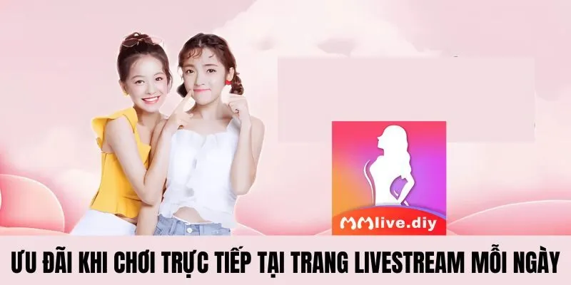 Những quyền lợi khi lựa chọn MMLive