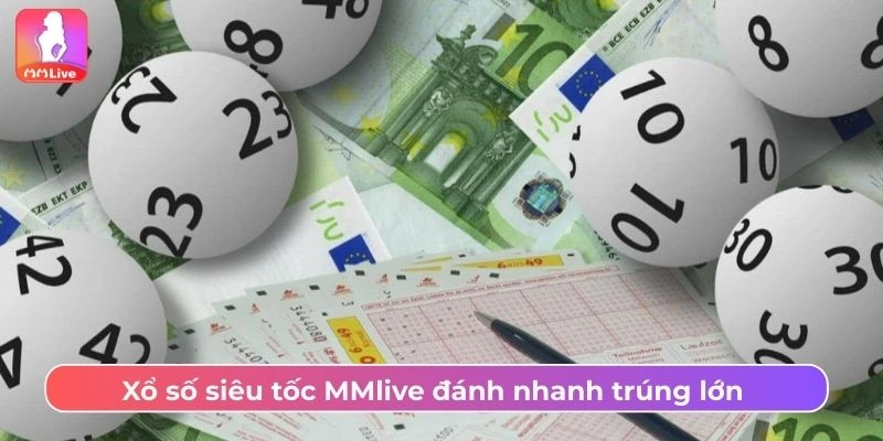 Xổ Số MMLive là trò chơi được yêu thích tại ứng dụng