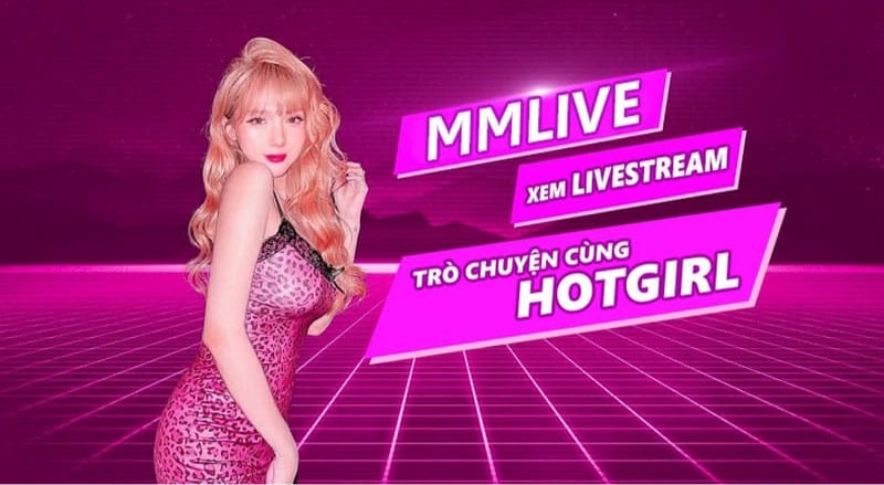 Xem hotgirl Livestream tại MmLive